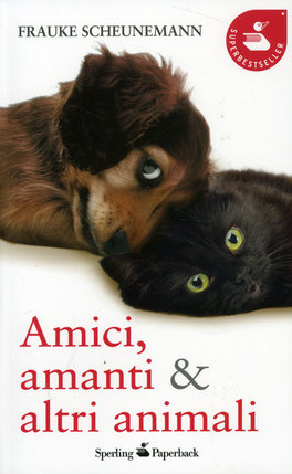 Amici, Amanti & Altri Animali  — Libro - 1