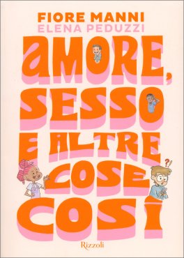Amore, Sesso e Altre Cose Così — Libro - 1