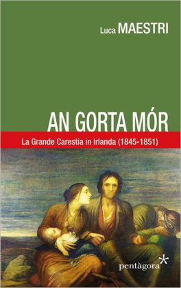 An Gorta Mòr. La Grande Carestia In Irlanda (1845-1851) — Libro - 1