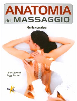 Anatomia del Massaggio - Guida Completa — Libro - 1