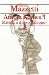 Ancora Keynes?! Miseria o Nuovo Sviluppo? 