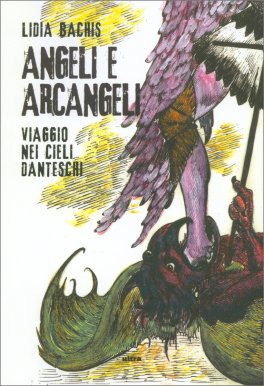 Angeli e Arcangeli - Viaggio nei Cieli Danteschi — Libro - 1