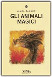 GLI ANIMALI MAGICI
di Laura Rangoni

