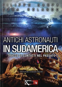 Antichi Astronauti in Sudamerica - Vol. 1