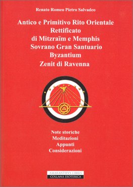 Antico e Primitivo Rito Orientale Rettificato di Mitzraim e Memphis Sovrano Gran Santuario Byzantinu — Libro - 1