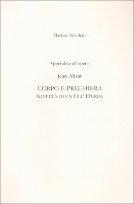 Appendice all' Opera : Jean Absat “Corpo e Preghiera: Nobiltà di un Filo d’Erba” — Libro - 1