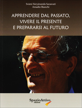 Apprendere dal Passato, Vivere il Presente e Prepararsi al Futuro  — Libro - 1