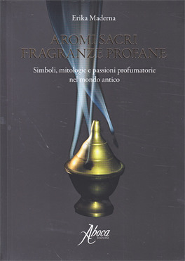 Aromi Sacri Fragranze Profane — Libro - 1