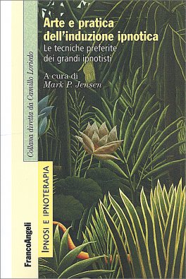 Arte e Pratica dell'Induzione Ipnotica — Libro - 1