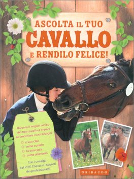 Ascolta il tuo Cavallo e Rendilo Felice! — Libro - 1