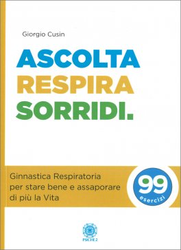 Ascolta Respira Sorridi. — Libro - 1