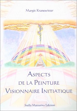Aspects De la Peinture Visionnaire Initiatique — Livre - 1