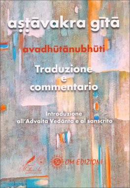 Astāvakra Gitā - Traduzione e Commentario - Vol. — Libro - 1