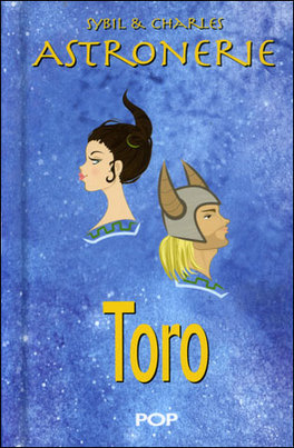 Astronerie - Toro - Il Folle Zodiaco di Sybil & Charles