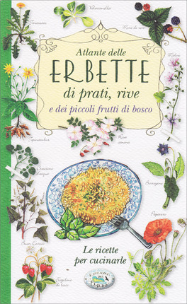 Atlante delle Erbette di Prati, Rive e dei Piccoli Frutti di Bosco — Libro - 1