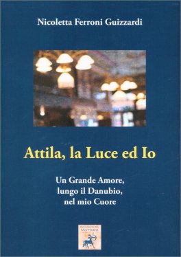 Attila, la Luce ed Io — Libro - 1