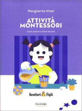 Attività Montessori - Come Aiutarli a Fare da Soli — Libro - 1