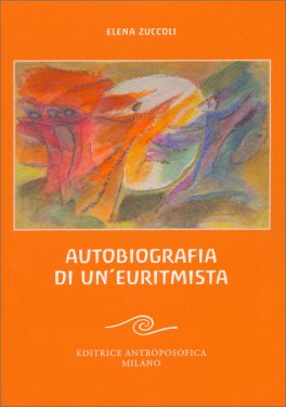 Autobiografia di un' Euritmista — Libro - 1