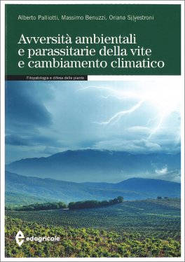 Avversità Ambientali e Parassitarie della Vite e Cambiamento Climatico — Libro - 1