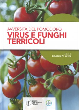 Avversità del Pomodoro - Virus e Funghi Terricoli — Libro - 1