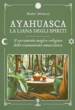 Ayahuasca - La Liana degli Spiriti  — Libro - 1