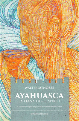Ayahuasca - La Liana degli Spiriti 