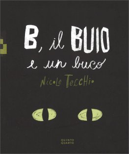 B, il Buio e un Buco — Libro - 1