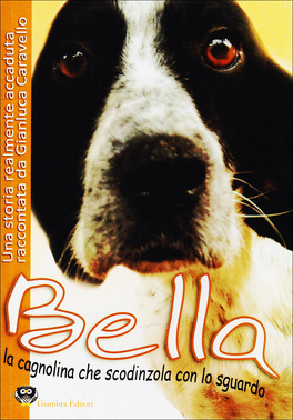 Bella - La Cagnolina che Scodinzola con lo Sguardo  — Libro - 1