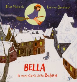 Bella - La Vera Storia della Befana — Libro - 1