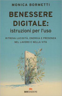 Benessere Digitale: Istruzioni per l'Uso — Libro - 1