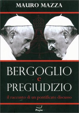 Bergoglio e Pregiudizio — Libro - 1