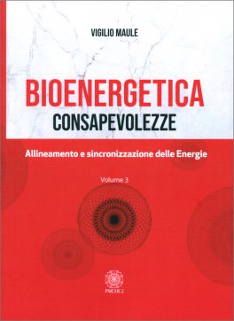 Bioenergetica - Consapevolezze - Vol. 3 — Libro - 1