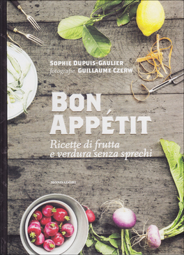Bon Appetit - Ricette di Frutta e Verdura senza Sprechi — Libro - 1