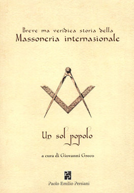 Breve ma Veridica Storia della Massoneria Internazionale  - Vol.I  — Libro - 1
