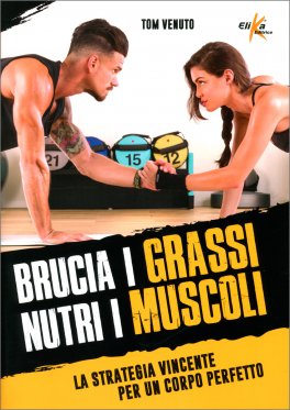 Brucia i Grassi Nutri i Muscoli — Libro - 1