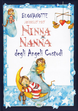 Buonanotte Angelo Mio - Ninna Nanna degli Angeli Custodi