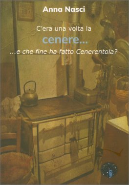 C'era una Volta la Cenere... — Libro - 1