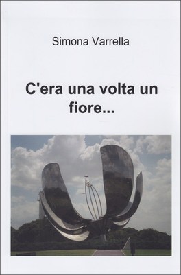 C'era una Volta un Fiore... — Libro - 1