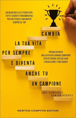 Cambia la Tua Vita per Sempre e Diventa anche Tu un Campione — Libro - 1