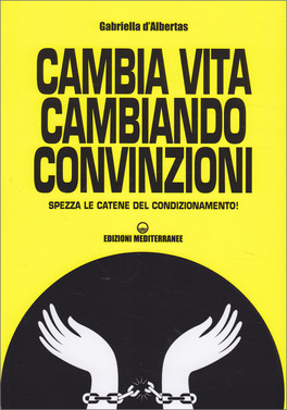 Cambia Vita Cambiando Convinzioni — Libro - 1
