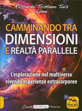 Camminando tra Dimensioni e Realtà Parallele — Libro - 1