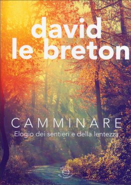 Camminare - Elogio dei Sentieri e della Lentezza — Libro - 1