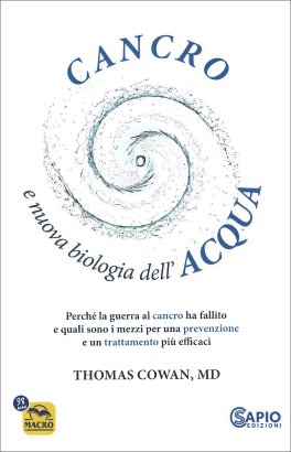Cancro e Nuova Biologia dell'Acqua — Libro - 1