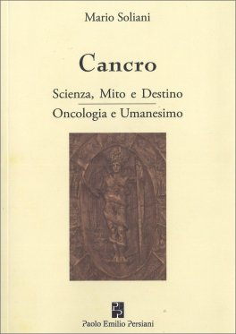 Cancro - Scienza, Mito e Destino — Libro - 1