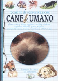 Cane - Tecniche di Comunicazione con la Specie Umana