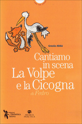Cantiamo in Scena - La Volpe e la Cicogna — Libro - 1