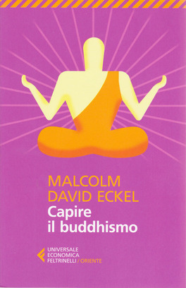 CAPIRE IL BUDDHISMO
di Malcolm David Eckel

