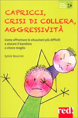 Capricci, Crisi di Collera, Aggressività — Libro - 1