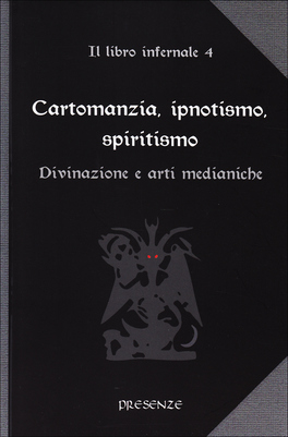 Cartomanzia, Ipnotismo, Spiritismo - Libro Infernale 4  — Libro - 1