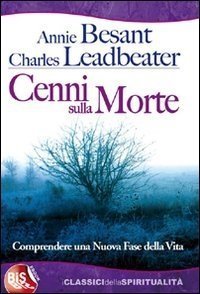 EBOOK - CENNI SULLA MORTE
di Charles Webster Leadbeater, Annie Besant

